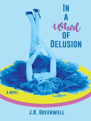 cover image of In a Whirl of Delusion